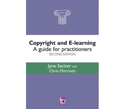 Copyright and E-learning - Secker, Jane