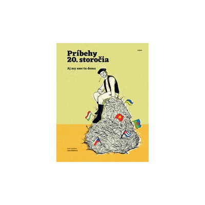Príbehy 20. storočia - Aj my sme tu doma