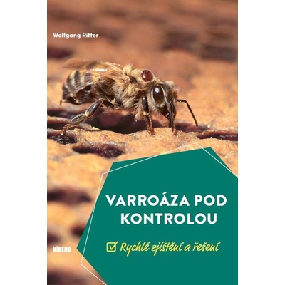 Varroáza pod kontrolou - Rychlé zjištění a řešení Vydavatelství VÍKEND - J. Černý