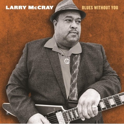 Larry McCray - Blues Without You CD