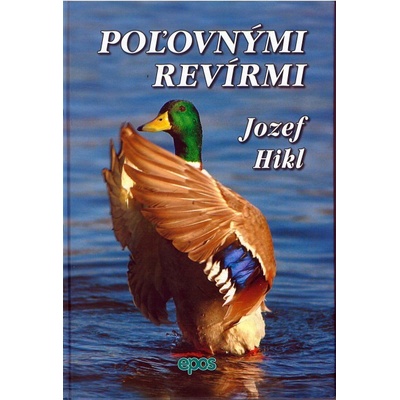 Poľovnými revírmi - Jozef Hikl