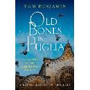 Old Bones in Puglia
