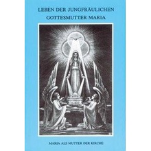 Leben der jungfrulichen Gottesmutter Maria. Geheimnisvolle Stadt Gottes Leben der jungfrulichen Gottesmutter Maria. Maria von AgredaPevná vazba