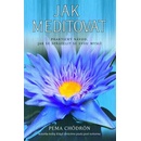 Knihy Jak meditovat - Praktický návod, jak se spřátelit se svou myslí - Chödrönová Pema