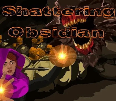 Shattering Obsidian