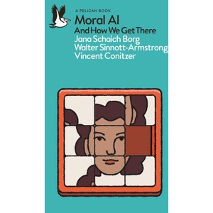 Moral AI | Vincent Conitzer, Walter Sinnott-Armstrong (ISBN: 9780241454756)
