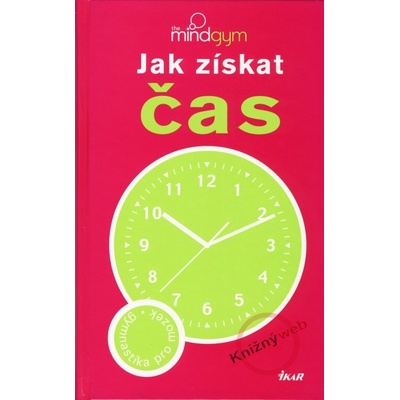 The Mind Gym: Jak získat čas - Kolektiv autorů