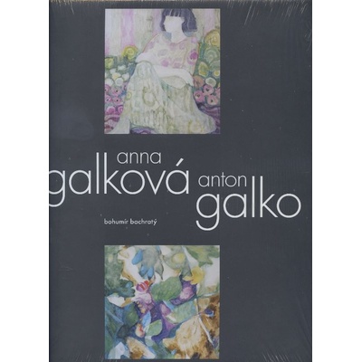 Anna Galková - Anton Galko - Bohumír Bachratý