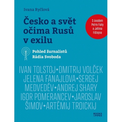 Česko a svět očima Rusů v exilu - Pohled žurnalistů Rádia Svoboda - Ivana Ryčlová