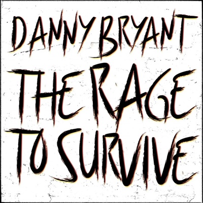 Danny Bryant - The Rage to Survive LP