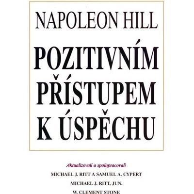 Pozitivním přístupem k úspěchu - Napoleon Hill