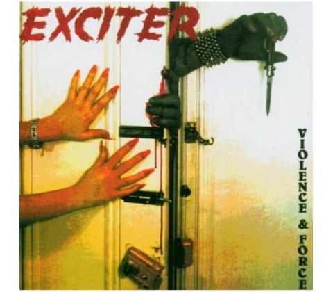 EXCITER: VIOLENCE AND FORCE CD