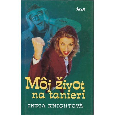 Môj život na tanieri - India Knightová