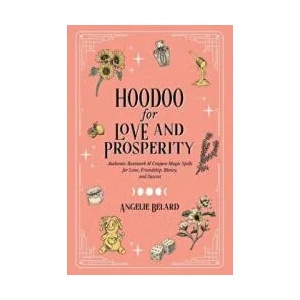 Hoodoo for Love and Prosperity | Angelie Belard (ISBN: 9781737858164)