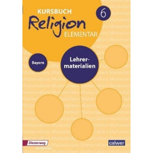 Kursbuch Religion Elementar 6 Ausgabe für Bayern. Lehrermaterialien | Wolfram Eilerts, Heinz-Günter Kübler (ISBN: 9783766844477)