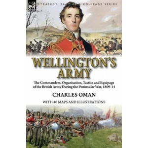 Wellington's Army | Charles Oman (ISBN: 9781782827795)