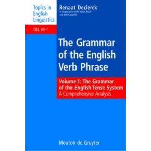 Grammar of the English Tense System | Renaat Declerck, Susan Reed, Bert Cappelle (ISBN: 9783110185898)