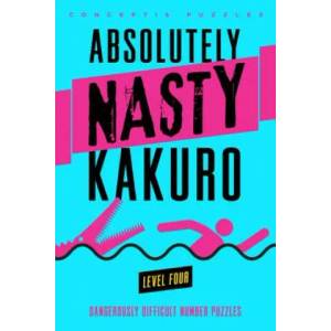 Absolutely Nasty (R) Kakuro Level Four | Conceptis Puzzles (2013)