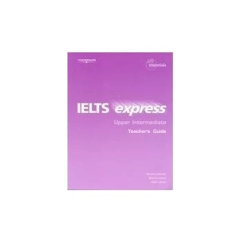 Hallows Richard Unwin Mark Lisboa Martin - Ielts Express Upper Intermediate Teacher´s Guide