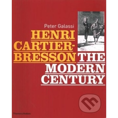 Henri Cartier-Bresson The modern century