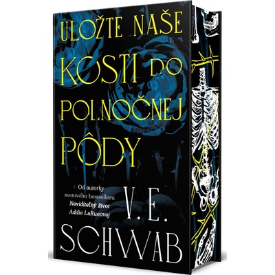 Uložte naše kosti do polnočnej pôdy - V. E. Schwab