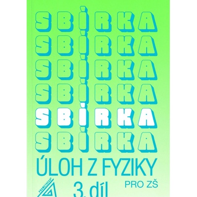 Sbírka úloh z fyziky pro ZŠ - 3.díl - Bohuněk J.