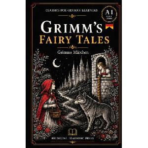 Grimm's Fairy Tales, Volume 1 - Simplified for German Learners (A1) | Graded Reader with Vocabulary (2026)