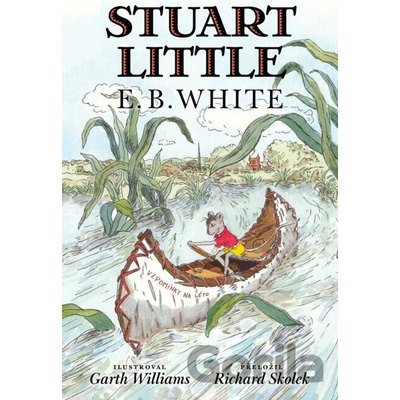 Stuart Little (český jazyk) - E. B. White, Garth Williams (ilustrátor)