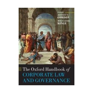 Oxford Handbook of Corporate Law and Governance | Gordon, Jeffrey N. (Richard Paul Richman Professor of Law, Richard Paul Richman Professor of Law, Columbia Law School), Ringe, Wolf-Georg (Professor of Law and Director, Professor of Law and Director (ISBN
