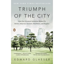 Triumph of the City - Edward Glaeser