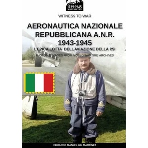 Aeronautica Nazionale Repubblicana A. N. R. 1943-1945 (ISBN: 9788893275545)
