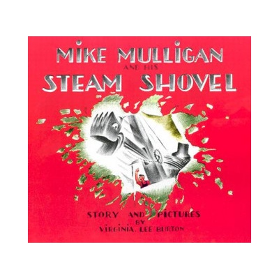 Mike Mulligan and His Steam Shovel