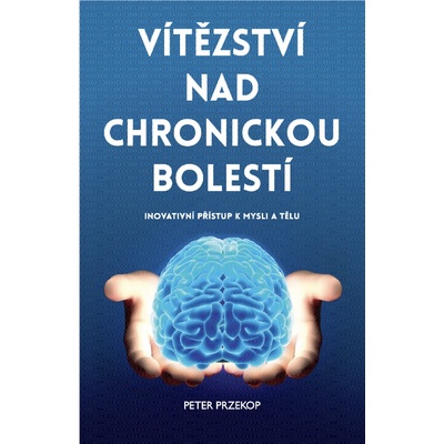 Vítězství nad chronickou bolestí - Przekop Peter