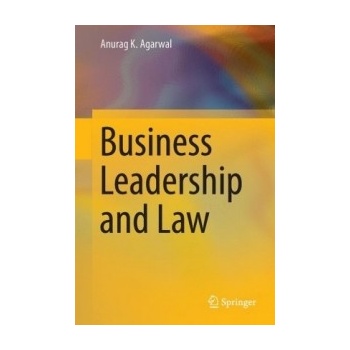 Business Leadership and Law Agarwal Anurag K.