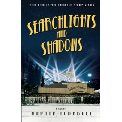 Searchlights and Shadows: A Novel of Golden-Era Hollywood | Martin Turnbull