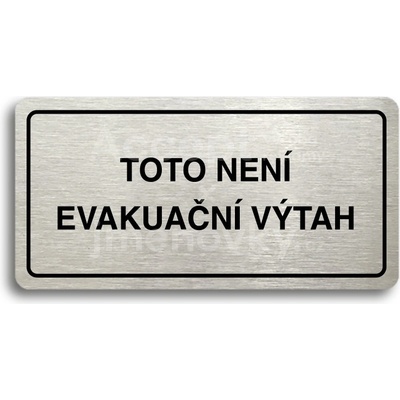 ACCEPT Piktogram TOTO NENÍ EVAKUAČNÍ VÝTAH II - stříbrná tabulka - černý tisk