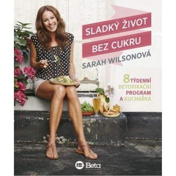 Sladký život bez cukru - Sarah Wilsonová