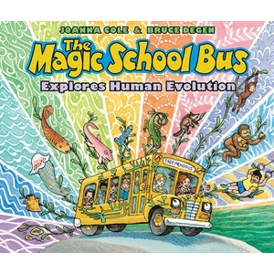 Magic School Bus Explores Human Evolution | Joanna Cole, Bruce Degen (ISBN: 9780590108287)