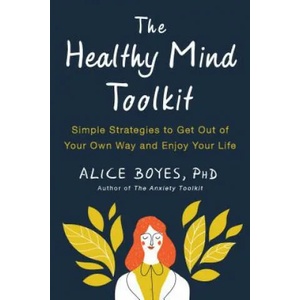 Healthy Mind Toolkit | Alice Boyes (ISBN: 9780143130703)