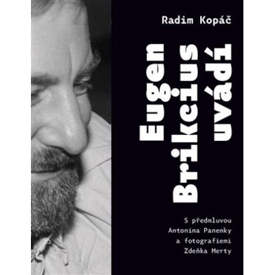 Eugen Brikcius uvádí - Radim Kopáč