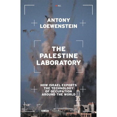 The Palestine Laboratory | LOEWENSTEIN ANTONY