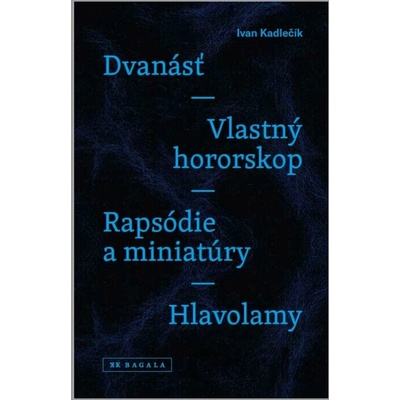 Dvanásť / Vlastný hororskop / Rapsódie a miniatúry / Hlavolamy - Ivan Kadlečík