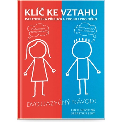 Klíč ke vztahu - Partnerská příručka pro ni i pro něho - Novotná Lucie, Sery Sébastien,
