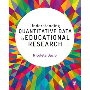 Understanding Quantitative Data in Educational Research | Nicoleta Gaciu (ISBN: 9781473982154)