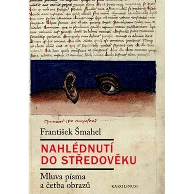 Nahlédnutí do středověku - Mluva písma a četba obrazů