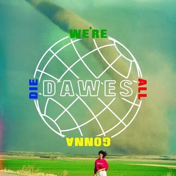 Image 1 of Dawes - We're All Gona Die (LP) (0857223004571)