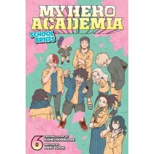 My Hero Academia: School Briefs, Vol. 6 (ISBN: 9781974734252)