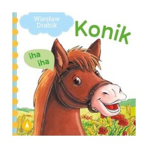 Konik iha, iha | Wiesław Drabik, Agata Nowak (ISBN: 9788382072495)