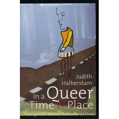 In a Queer Time and Place Halberstam J. Jack
