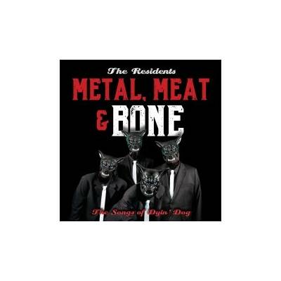 RESIDENTS - METAL, MEAT & BONE: THE SONGS OF DYIN' DOG